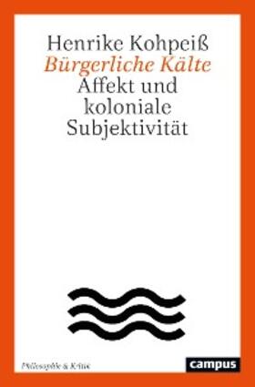 Kohpeiß |  Bürgerliche Kälte | eBook | Sack Fachmedien