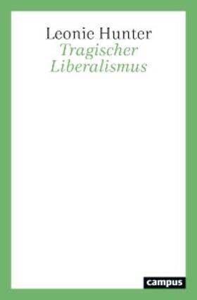 Hunter |  Tragischer Liberalismus | eBook | Sack Fachmedien