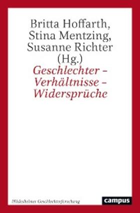 Hoffarth / Mentzing / Richter |  Geschlechter – Verhältnisse – Widersprüche | eBook | Sack Fachmedien