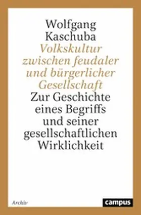 Kaschuba | Volkskultur zwischen feudaler und bürgerlicher Gesellschaft | E-Book | sack.de