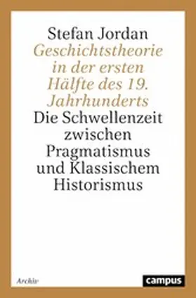 Jordan |  Geschichtstheorie in der ersten Hälfte des 19. Jahrhunderts | eBook | Sack Fachmedien