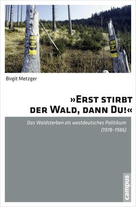 Metzger |  »Erst stirbt der Wald, dann du!« | Buch |  Sack Fachmedien