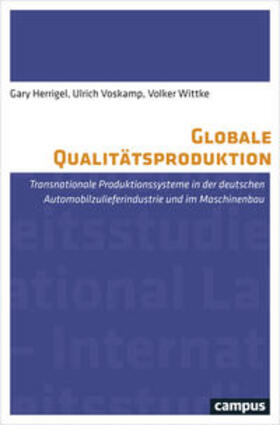 Herrigel / Voskamp / Wittke |  Globale Qualitätsproduktion | Buch |  Sack Fachmedien