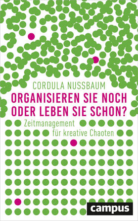 Nussbaum |  Organisieren Sie noch oder leben Sie schon? | Buch |  Sack Fachmedien