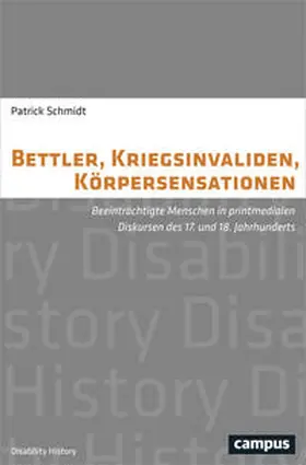 Schmidt |  Bettler, Kriegsinvaliden, Körpersensationen | Buch |  Sack Fachmedien