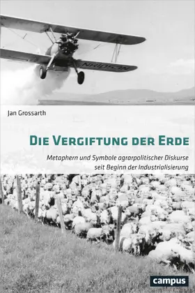 Grossarth |  Die Vergiftung der Erde | Buch |  Sack Fachmedien