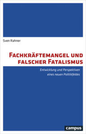 Rahner |  Fachkräftemangel und falscher Fatalismus | Buch |  Sack Fachmedien