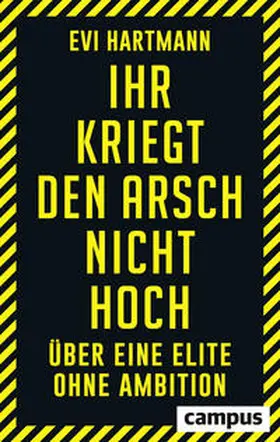 Hartmann |  Ihr kriegt den Arsch nicht hoch | Buch |  Sack Fachmedien