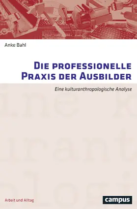 Bahl |  Die professionelle Praxis der Ausbilder | Buch |  Sack Fachmedien