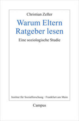 Zeller |  Warum Eltern Ratgeber lesen | Buch |  Sack Fachmedien