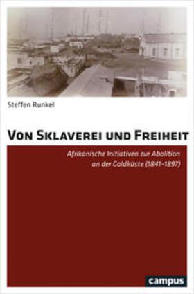 Runkel |  Von Sklaverei und Freiheit | Buch |  Sack Fachmedien
