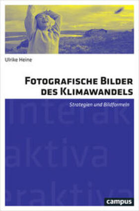 Heine |  Heine, U: Fotografische Bilder des Klimawandels | Buch |  Sack Fachmedien