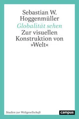 Hoggenmüller |  Globalität sehen | Buch |  Sack Fachmedien