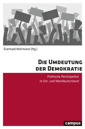 Holtmann / Brachert / Gabriel |  Die Umdeutung der Demokratie | Buch |  Sack Fachmedien