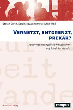 Groth / May / Müske |  Vernetzt, entgrenzt, prekär? | Buch |  Sack Fachmedien