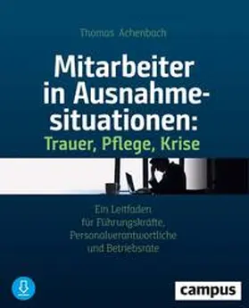 Achenbach |  Mitarbeiter in Ausnahmesituationen - Trauer, Pflege, Krise | Buch |  Sack Fachmedien