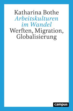 Bothe |  Arbeitskulturen im Wandel | Buch |  Sack Fachmedien