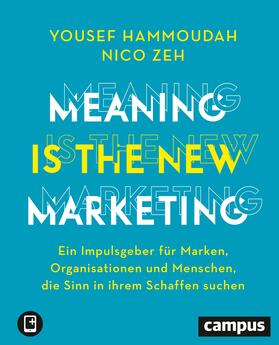 Hammoudah / Zeh |  Meaning is the New Marketing | Buch |  Sack Fachmedien