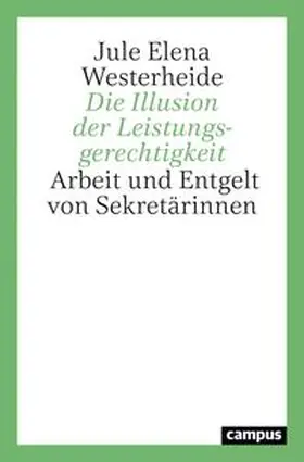 Westerheide |  Die Illusion der Leistungsgerechtigkeit | Buch |  Sack Fachmedien