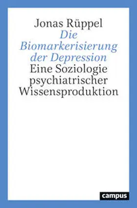 Rüppel |  Die Biomarkerisierung der Depression | Buch |  Sack Fachmedien