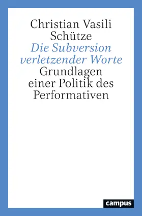 Schütze |  Die Subversion verletzender Worte | Buch |  Sack Fachmedien