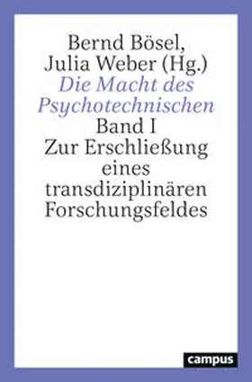 Bösel / Weber |  Die Macht des Psychotechnischen | Buch |  Sack Fachmedien