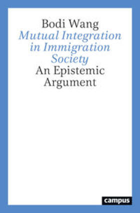 Wang |  Mutual Integration in Immigration Society | Buch |  Sack Fachmedien