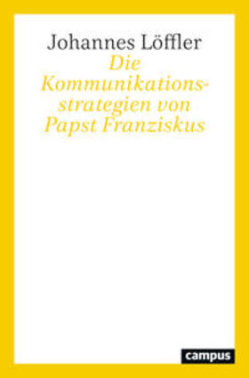 Löffler |  Die Kommunikationsstrategien von Papst Franziskus | Buch |  Sack Fachmedien