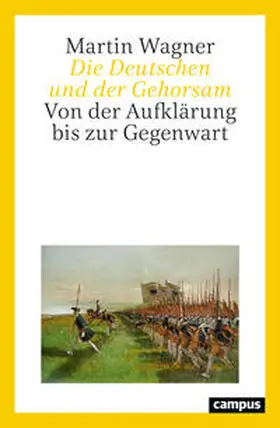 Wagner |  Die Deutschen und der Gehorsam | Buch |  Sack Fachmedien