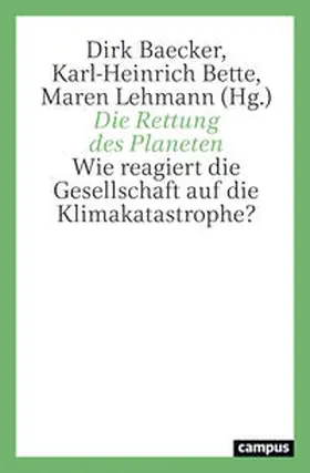 Baecker / Bette / Lehmann |  Die Rettung des Planeten | Buch |  Sack Fachmedien