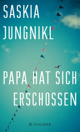 Jungnikl |  Papa hat sich erschossen | Buch |  Sack Fachmedien