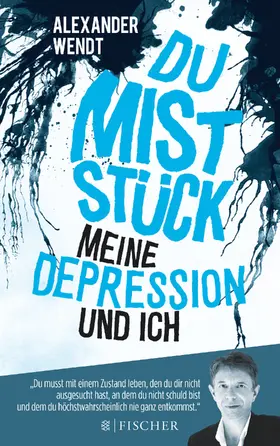 Wendt |  Du Miststück - Meine Depression und ich | Buch |  Sack Fachmedien