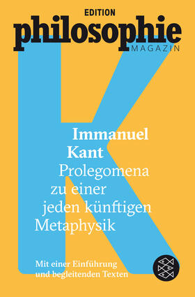 Kant / Edition Philosophie Magazin |  Prolegomena zu einer jeden künftigen Metaphysik | Buch |  Sack Fachmedien