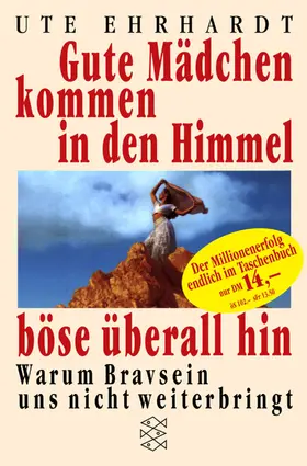 Ehrhardt |  Gute Mädchen kommen in den Himmel, böse überall hin | Buch |  Sack Fachmedien