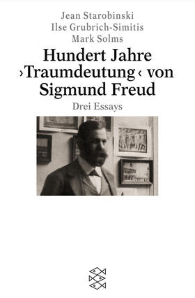 Starobinski / Grubrich-Simitis / Solms |  Hundert Jahre ' Traumdeutung' von Sigmund Freud | Buch |  Sack Fachmedien