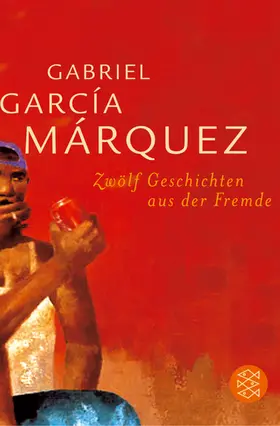 García Márquez |  Zwölf Geschichten aus der Fremde | Buch |  Sack Fachmedien