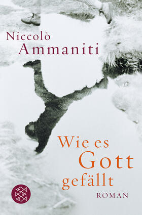 Ammaniti |  Wie es Gott gefällt | Buch |  Sack Fachmedien