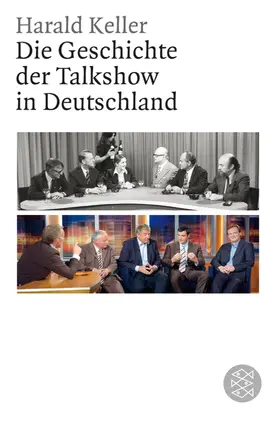 Keller |  Die Geschichte der Talkshow in Deutschland | Buch |  Sack Fachmedien