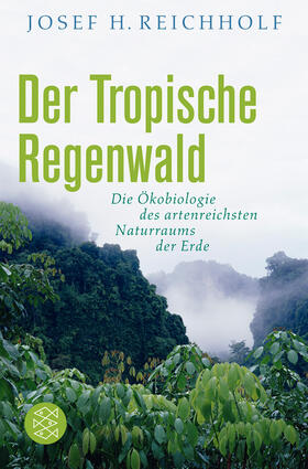 Reichholf |  Der tropische Regenwald | Buch |  Sack Fachmedien