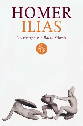 Homer / Schrott |  Ilias | Buch |  Sack Fachmedien