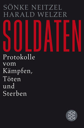 Neitzel / Welzer |  Soldaten | Buch |  Sack Fachmedien