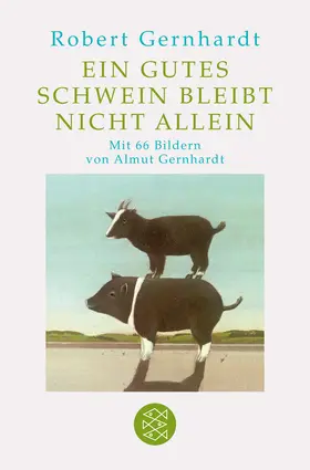 Gernhardt |  Ein gutes Schwein bleibt nicht allein | Buch |  Sack Fachmedien