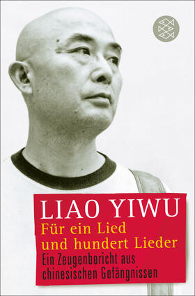Liao Yiwu |  Für ein Lied und hundert Lieder | Buch |  Sack Fachmedien