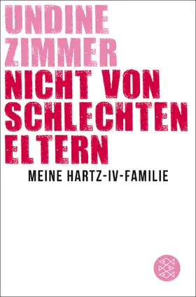 Zimmer |  Nicht von schlechten Eltern - Meine Hartz-IV-Familie | Buch |  Sack Fachmedien