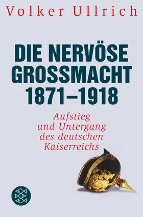 Ullrich |  Die nervöse Großmacht 1871 - 1918 | Buch |  Sack Fachmedien