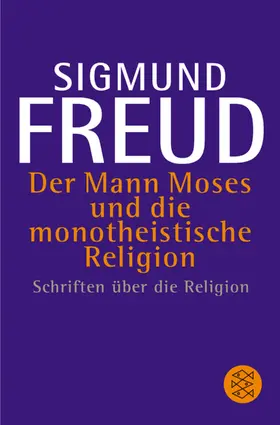 Freud |  Der Mann Moses und die monotheistische Religion | Buch |  Sack Fachmedien