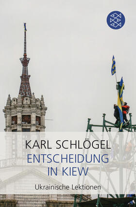 Schlögel |  Schlögel, K: Entscheidung in Kiew | Buch |  Sack Fachmedien