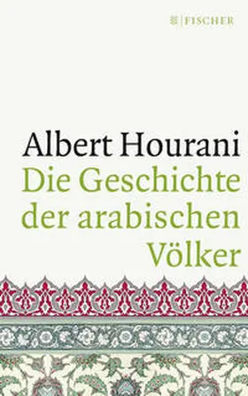 Hourani |  Die Geschichte der arabischen Völker | Buch |  Sack Fachmedien