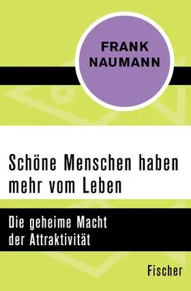 Naumann |  Schöne Menschen haben mehr vom Leben | Buch |  Sack Fachmedien