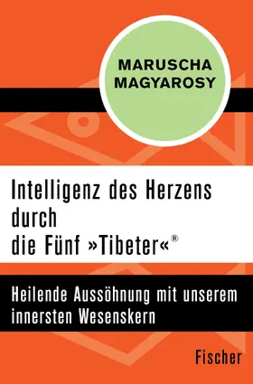 Magyarosy |  Intelligenz des Herzens durch die Fünf »Tibeter«® | Buch |  Sack Fachmedien